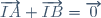 \overrightarrow{IA}+\overrightarrow{IB}=\overrightarrow{0}
