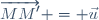 \overrightarrow{MM'} = \vec{u}