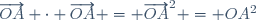 \overrightarrow{OA} \cdot \overrightarrow{OA} = \overrightarrow{OA}^2 = OA^2
