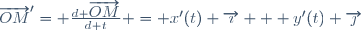 \overrightarrow{OM}'= \frac{d \overrightarrow{OM}}{d t} = x'(t) \overrightarrow{\imath} + y'(t) \overrightarrow{\jmath}