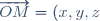 \overrightarrow{OM}=(x,y,z)