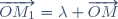 \overrightarrow{OM_1}=\lambda \overrightarrow{OM}