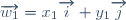 \overrightarrow{w_1}=x_1\overrightarrow{i}+y_1\overrightarrow{j}