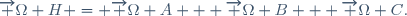 \overrightarrow {\Omega H} = \overrightarrow {\Omega A} + \overrightarrow {\Omega B} + \overrightarrow {\Omega C}.