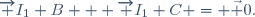 \overrightarrow {I_1 B} + \overrightarrow {I_1 C} = \vec {0}.