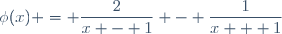 \phi(x) = \dfrac{2}{x - 1} - \dfrac{1}{x + 1}