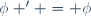 \phi ' = \phi
