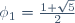 \phi_1=\frac{1+\sqrt{5}}{2}
