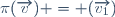\pi(\overrightarrow{v}) = (\overrightarrow{v_1})