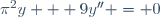 \pi^2y + 9y'' = 0