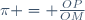 \pi = \frac{OP}{OM}