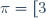 
\pi=[3;7,15,1,292,1,1,1,2,1,3,1,14,\cdots]
