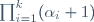 \prod_{i=1}^k(\alpha_i+1)