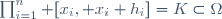 \prod_{i=1}^n [x_i, x_i+h_i]=K\subset\Omega