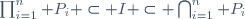 \prod_{i=1}^n P_i \subset I \subset \bigcap_{i=1}^n P_i