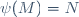 \psi(M)=N