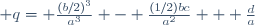 \qquad q= \frac{(b/2)^3}{a^3} - \frac{(1/2)bc}{a^2} + \frac{d}{a}