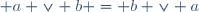 \quad a \vee b = b \vee a