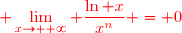 \red\displaystyle \lim_{x\to +\infty} \frac{\ln x}{x^n} = 0