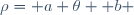 \rho= a \theta +b \,
