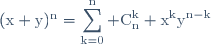 \rm(x+y)^{n}=\displaystyle\sum_{k=0}^{n} C_{n}^{k} x^{k}y^{n-k}