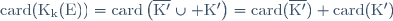 \rm{card}(K_k(E))=\rm{card}\left(\overline{K'}\cup K'\right)=\rm{card}(\overline{K'})+\rm{card}(K')