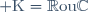 \rm K=\mathbb{R}\ ou\ \mathbb{C}
