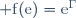 \rm f(e)=e^\'