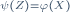 \scriptstyle\ \psi(Z)=\varphi(X)\ 