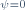 \scriptstyle\ \psi=0
