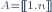 \scriptstyle\ A=[\![1,n]\!]\ 