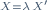 \scriptstyle\ X=\lambda\,X^{\prime}\ 