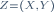 \scriptstyle\ Z=(X,Y)\ 