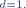 \scriptstyle\ d=1.