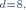 \scriptstyle\ d=8,