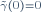 \scriptstyle\tilde\gamma(0)=0