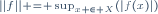 \scriptstyle||f|| = \sup_{x \in X}(|f(x)|)