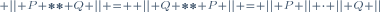 \scriptstyle \left|| P ** Q \right|| = \scriptstyle \left|| Q ** P \right|| = \left|| P \right|| \cdot \left|| Q \right||