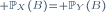 \scriptstyle \mathbb{P}_X(B)\ = \mathbb{P}_Y(B)