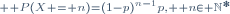 \scriptstyle \mathbb P(X = n)=(1-p)^{n-1}p, \  n\in \mathbb{N}^*