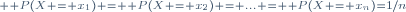 \scriptstyle \mathbb P(X = x_1) = \mathbb P(X = x_2) = ... =\scriptstyle \mathbb P(X = x_n)=1/n
