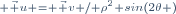 \scriptstyle \vec u = \vec v / \rho^2 sin(2\theta )