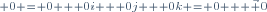 \scriptstyle 0 = 0 + 0i + 0j + 0k = 0 + \vec 0