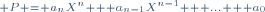 \scriptstyle P = a_nX^n + a_{n-1}X^{n-1} + ... + a_0