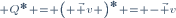 \scriptstyle Q^* = {\left( \vec v \right)}^* = -\vec v