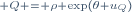 \scriptstyle Q = \rho \exp(\theta u_Q)