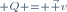 \scriptstyle Q = \vec v