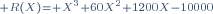 \scriptstyle R(X)= X^3+60X^2+1200X-10000