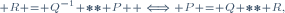 \scriptstyle R = Q^{-1} ** P  \iff P = Q ** R,