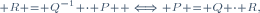 \scriptstyle R = Q^{-1} \cdot P  \iff P = Q \cdot R,